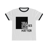 Tell Stories That Matter Ringer T-shirt