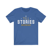 tell stories carefully crafted t-shirt